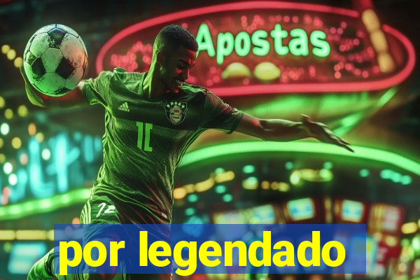 por legendado
